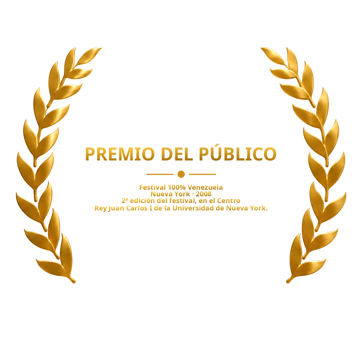 Laurel del Premio del Público, Festival 100% Venezuela, Nueva York 2008