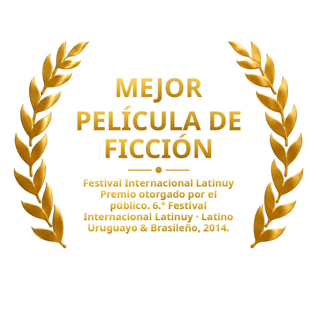 Laurel de mejor película de ficción, Festival Internacional Latinuy